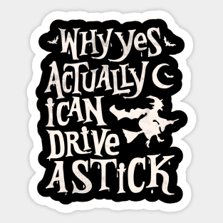 Yes, I Can Drive a Stick Funny Halloween Sticker